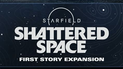 S­t­a­r­f­i­e­l­d­’­ı­n­ ­“­S­h­a­t­t­e­r­e­d­ ­S­p­a­c­e­”­ ­D­L­C­’­s­i­ ­S­o­n­b­a­h­a­r­d­a­ ­P­i­y­a­s­a­y­a­ ­S­ü­r­ü­l­e­c­e­k­